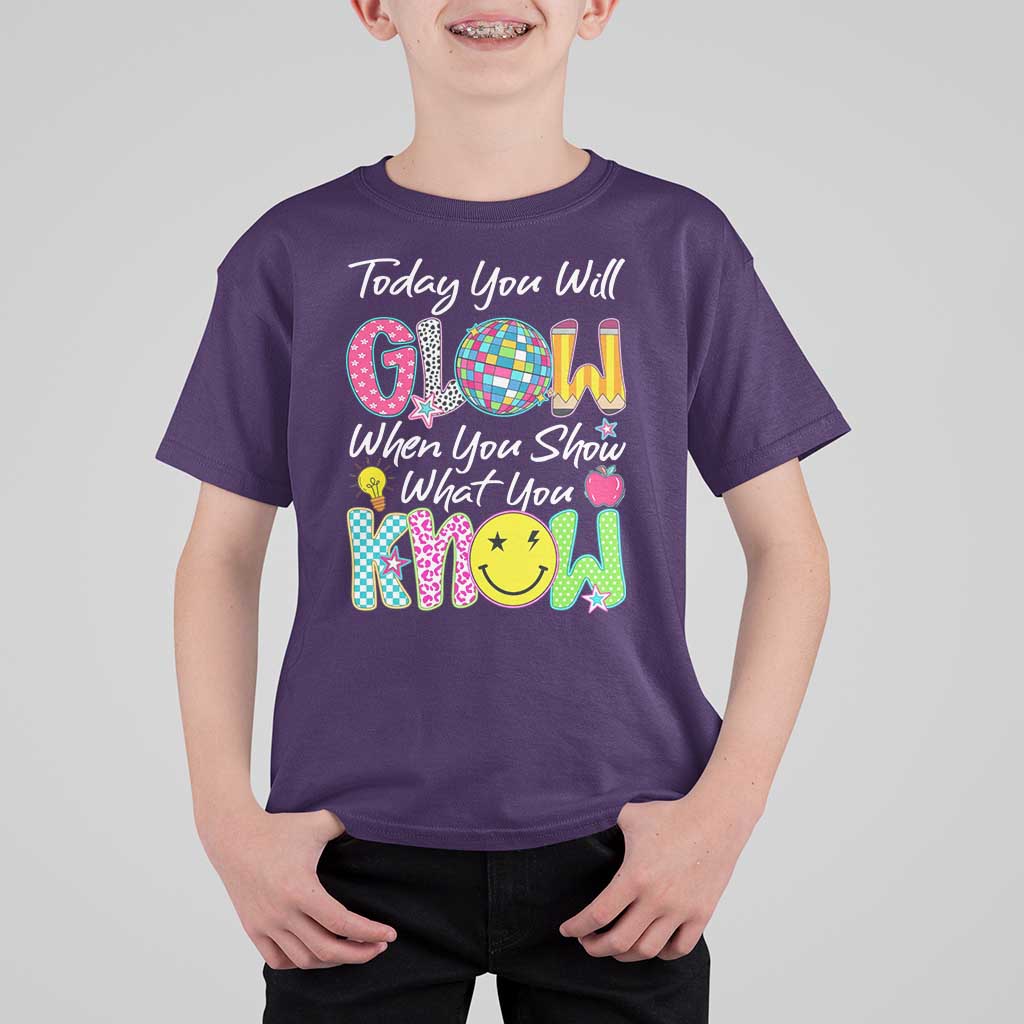 Motivational Test Day Glow T Shirt For Kid Today You Will Glow When You Show What You Know