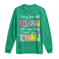 Motivational Test Day Glow Long Sleeve Shirt Today You Will Glow When You Show What You Know