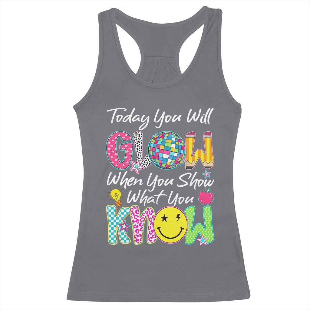 Motivational Test Day Glow Racerback Tank Top Today You Will Glow When You Show What You Know