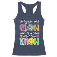 Motivational Test Day Glow Racerback Tank Top Today You Will Glow When You Show What You Know