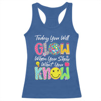 Motivational Test Day Glow Racerback Tank Top Today You Will Glow When You Show What You Know