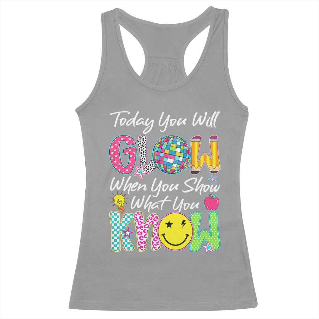 Motivational Test Day Glow Racerback Tank Top Today You Will Glow When You Show What You Know
