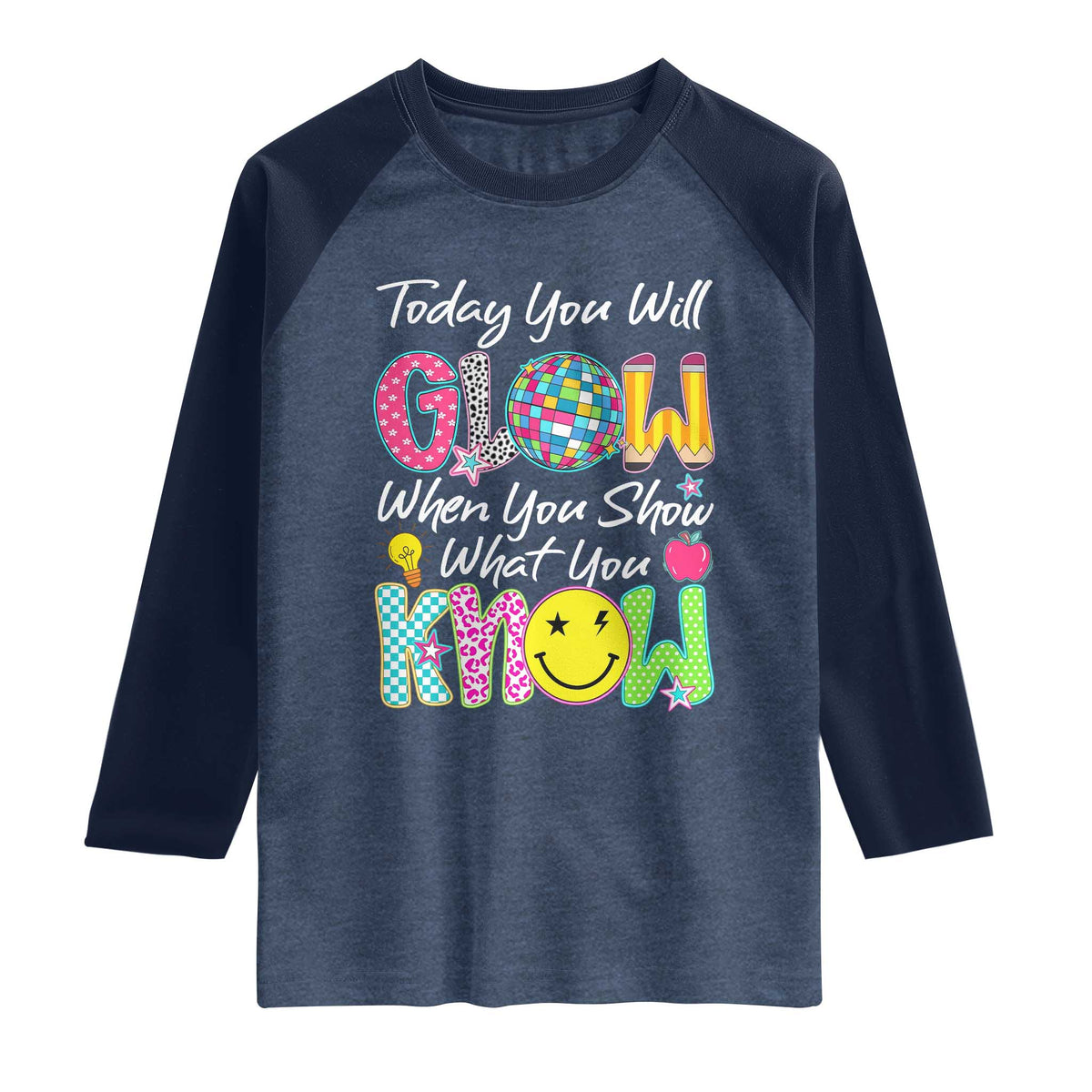 Motivational Test Day Glow Raglan Shirt Today You Will Glow When You Show What You Know