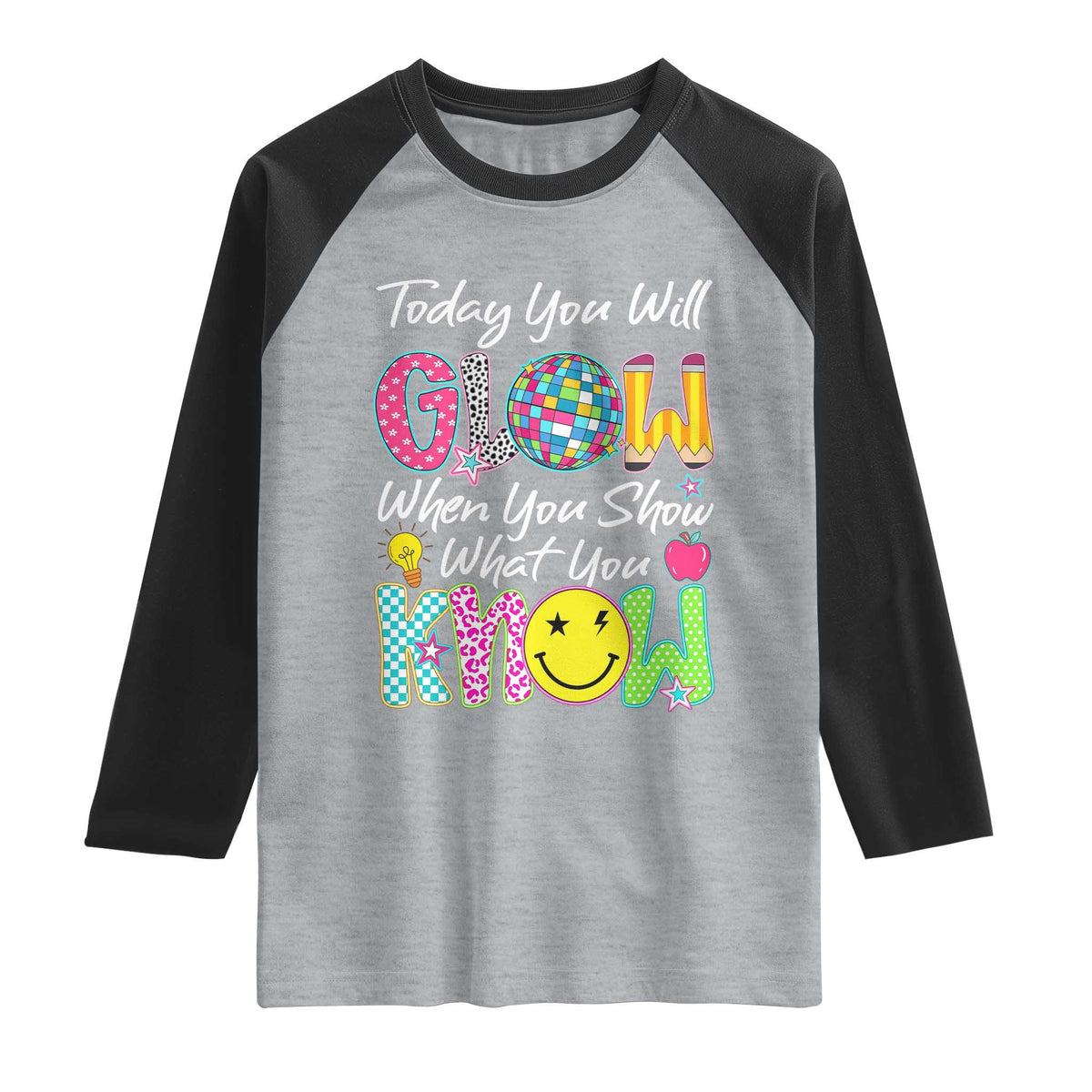 Motivational Test Day Glow Raglan Shirt Today You Will Glow When You Show What You Know