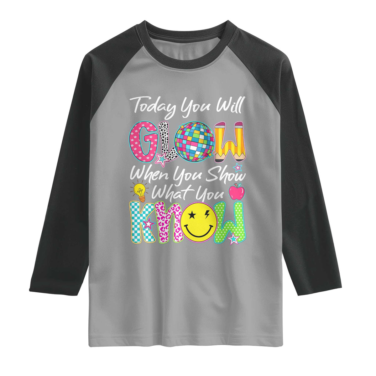 Motivational Test Day Glow Raglan Shirt Today You Will Glow When You Show What You Know