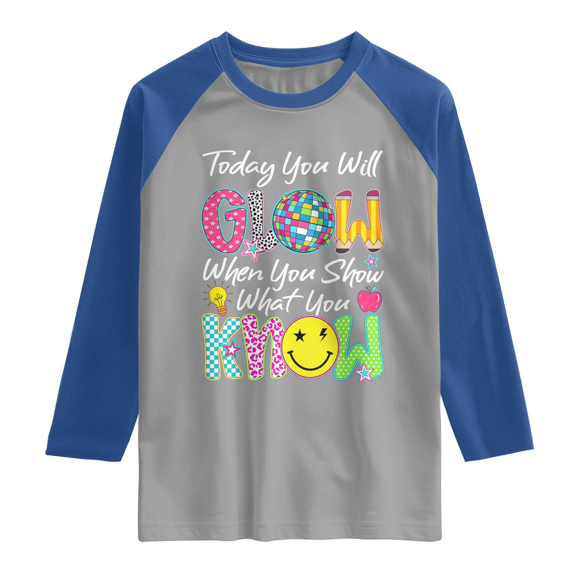 Motivational Test Day Glow Raglan Shirt Today You Will Glow When You Show What You Know