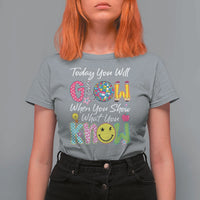 Motivational Test Day Glow T Shirt For Women Today You Will Glow When You Show What You Know