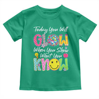 Motivational Test Day Glow Toddler T Shirt Today You Will Glow When You Show What You Know