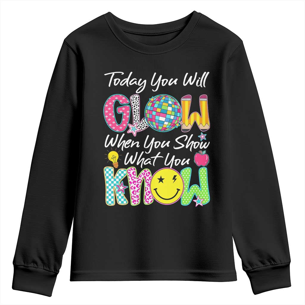 Motivational Test Day Glow Youth Sweatshirt Today You Will Glow When You Show What You Know