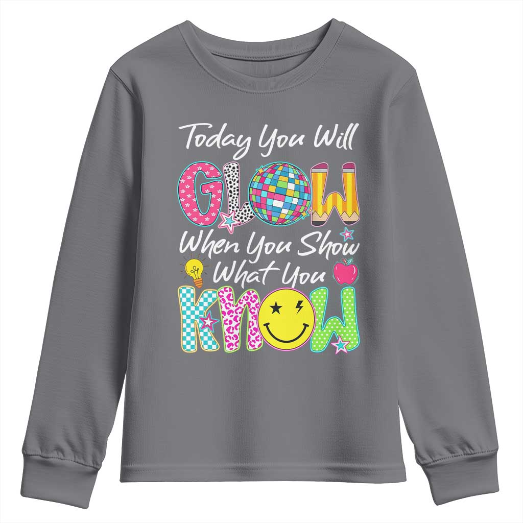 Motivational Test Day Glow Youth Sweatshirt Today You Will Glow When You Show What You Know