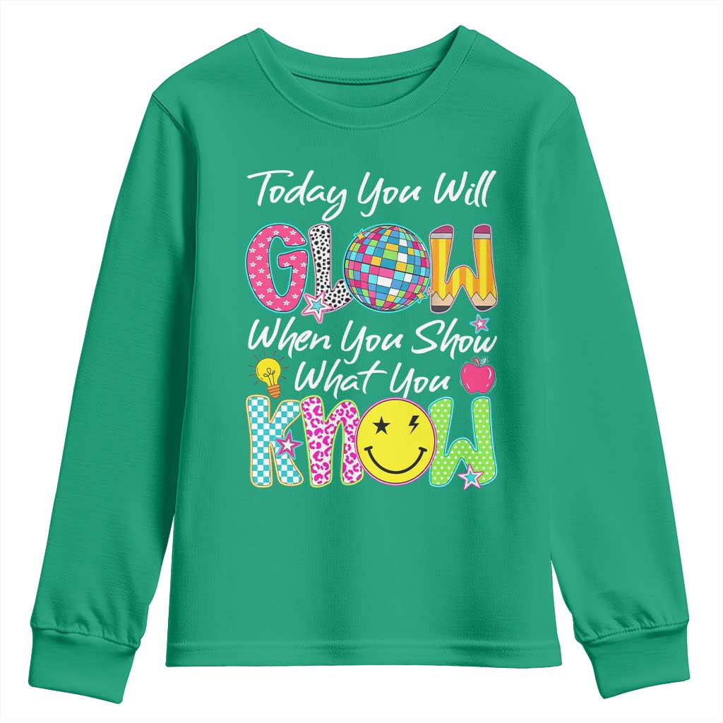 Motivational Test Day Glow Youth Sweatshirt Today You Will Glow When You Show What You Know