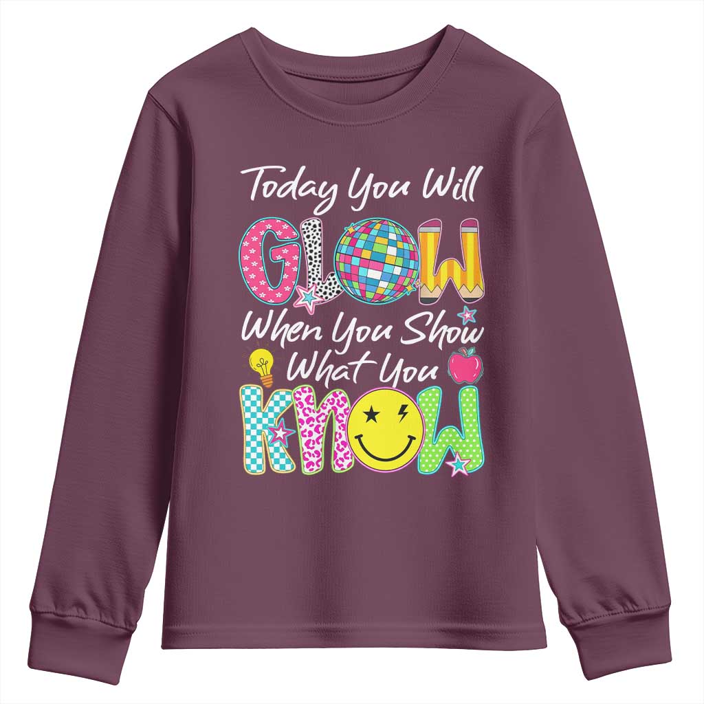 Motivational Test Day Glow Youth Sweatshirt Today You Will Glow When You Show What You Know