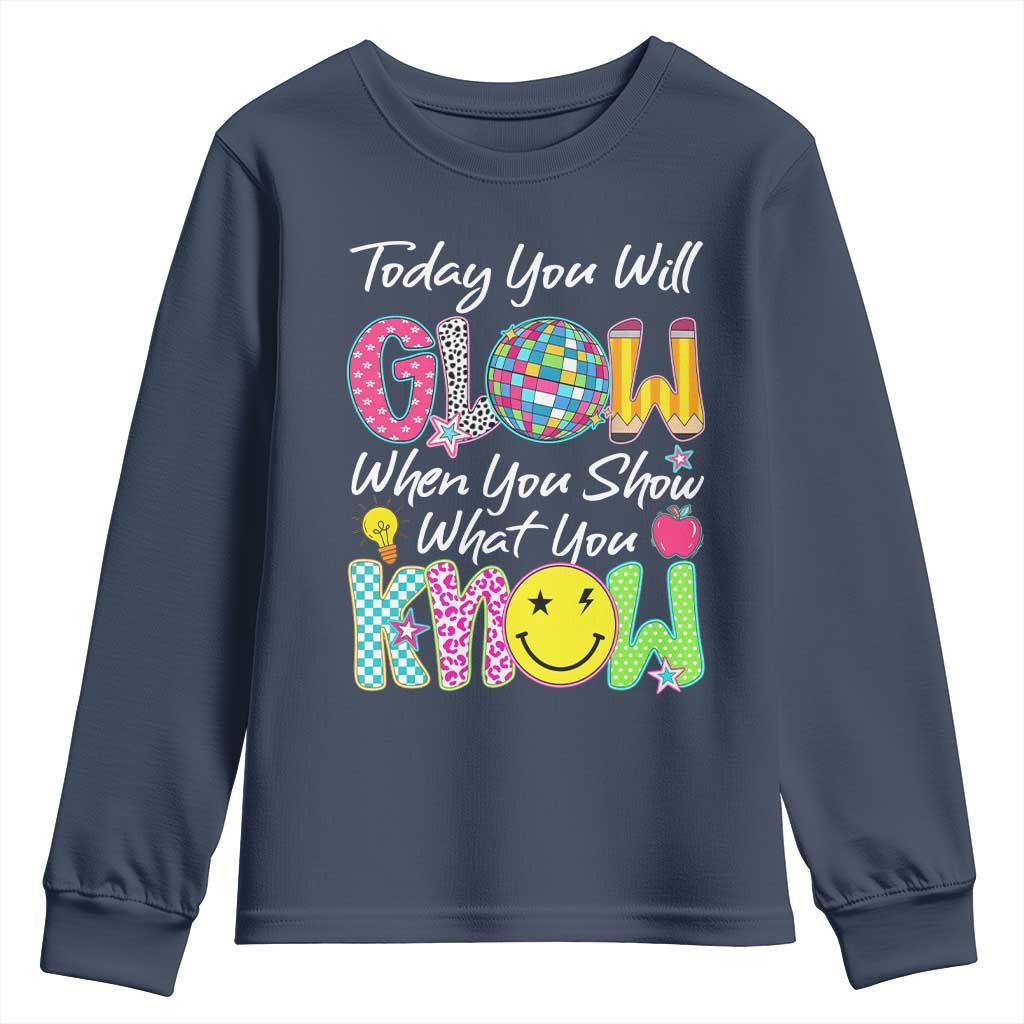 Motivational Test Day Glow Youth Sweatshirt Today You Will Glow When You Show What You Know