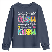 Motivational Test Day Glow Youth Sweatshirt Today You Will Glow When You Show What You Know