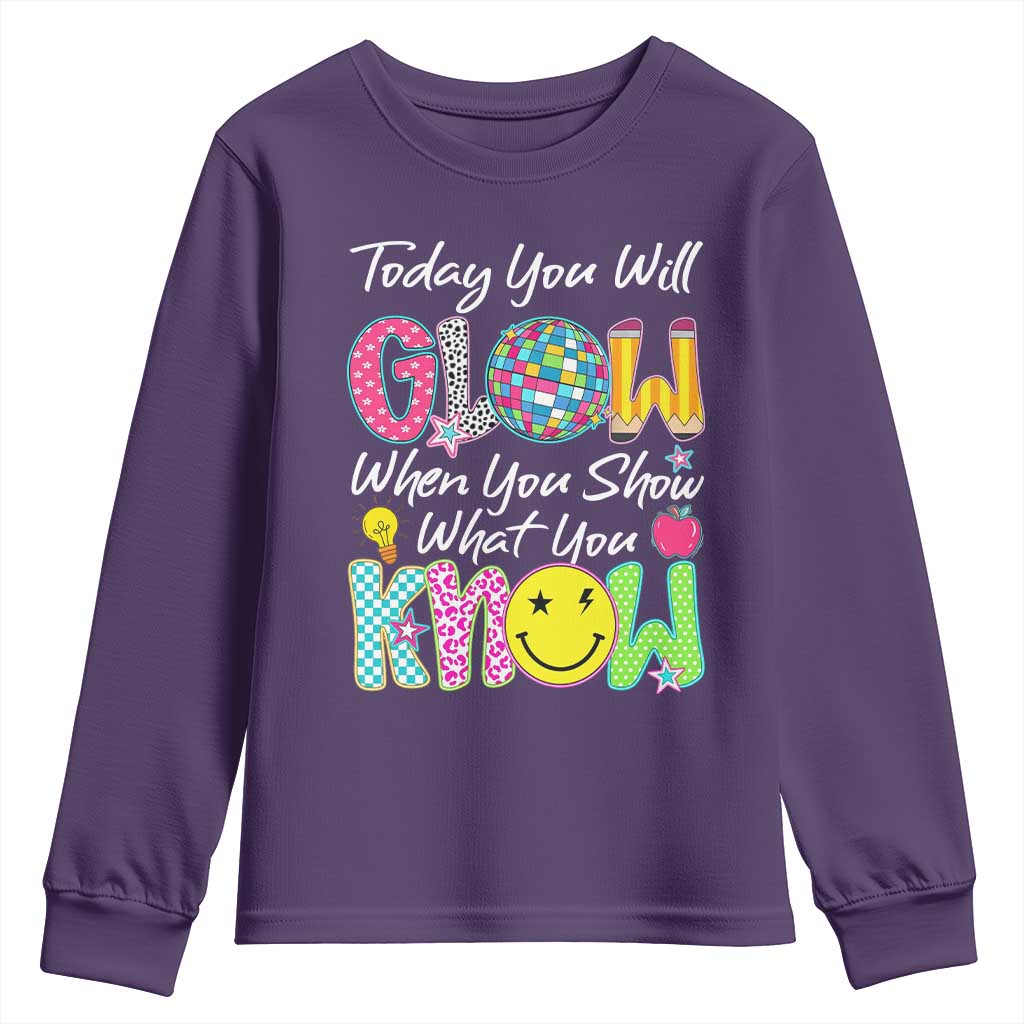 Motivational Test Day Glow Youth Sweatshirt Today You Will Glow When You Show What You Know
