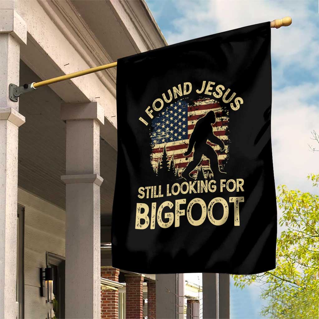 I Found Jesus Still Looking for Bigfoot Patriotic Garden Flag American Flag Christian Religious Sasquatch Vintage