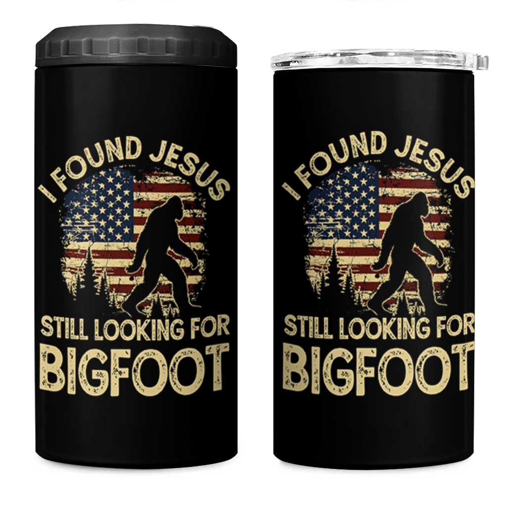 I Found Jesus Still Looking for Bigfoot Patriotic 4 in 1 Can Cooler Tumbler American Flag Christian Religious Sasquatch Vintage