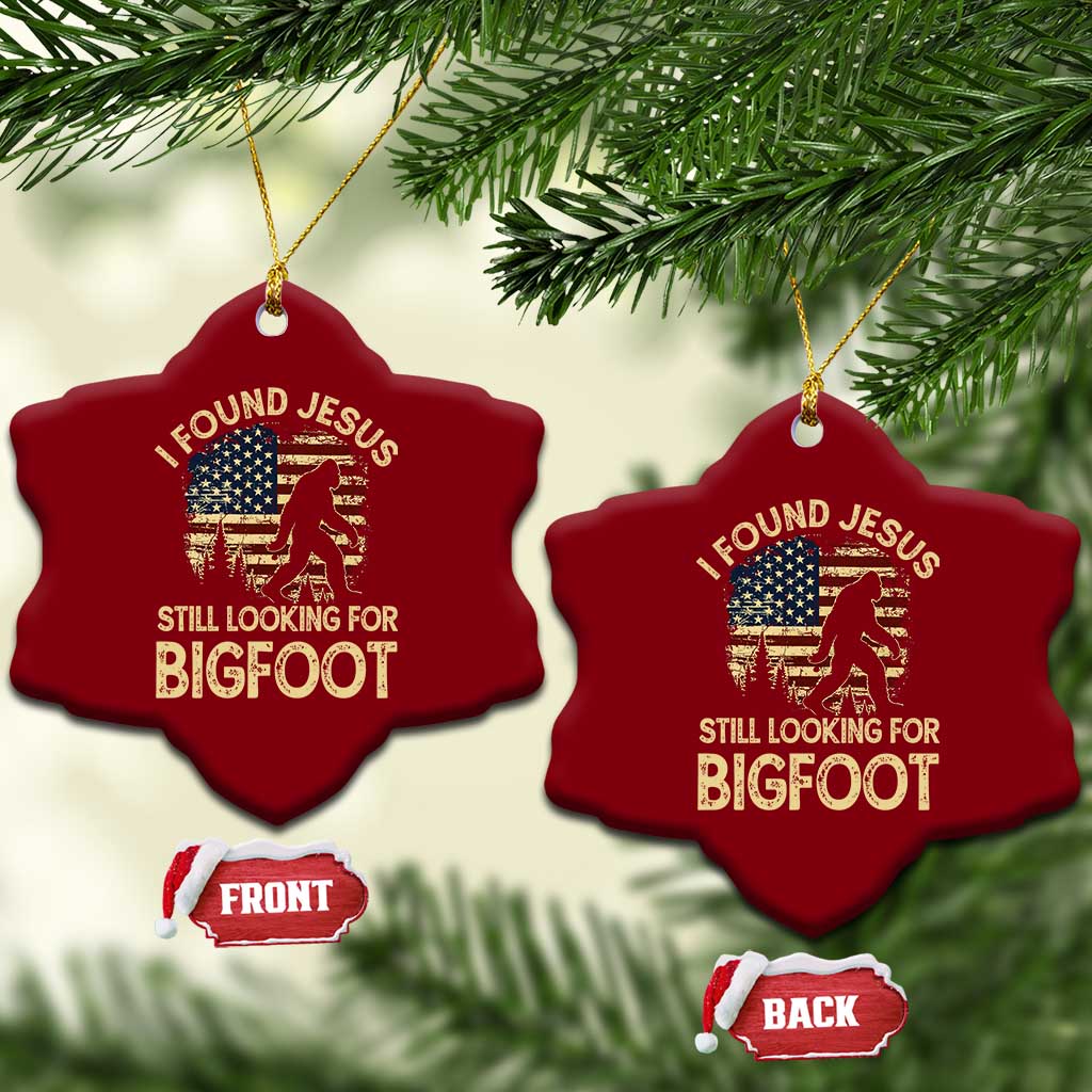I Found Jesus Still Looking for Bigfoot Patriotic Ceramic Ornament American Flag Christian Religious Sasquatch Vintage