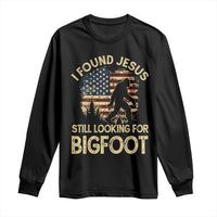 I Found Jesus Still Looking for Bigfoot Patriotic Long Sleeve Shirt American Flag Christian Religious Sasquatch Vintage