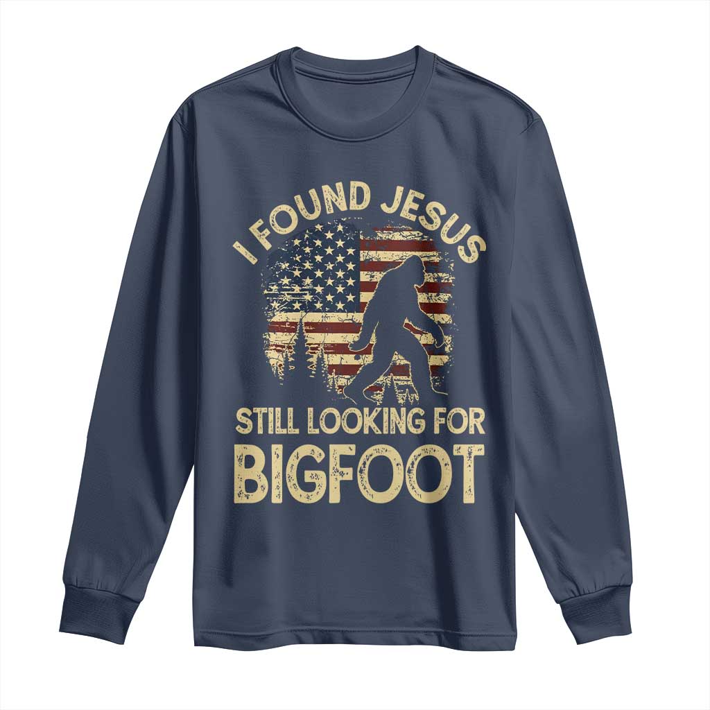 I Found Jesus Still Looking for Bigfoot Patriotic Long Sleeve Shirt American Flag Christian Religious Sasquatch Vintage