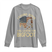 I Found Jesus Still Looking for Bigfoot Patriotic Long Sleeve Shirt American Flag Christian Religious Sasquatch Vintage