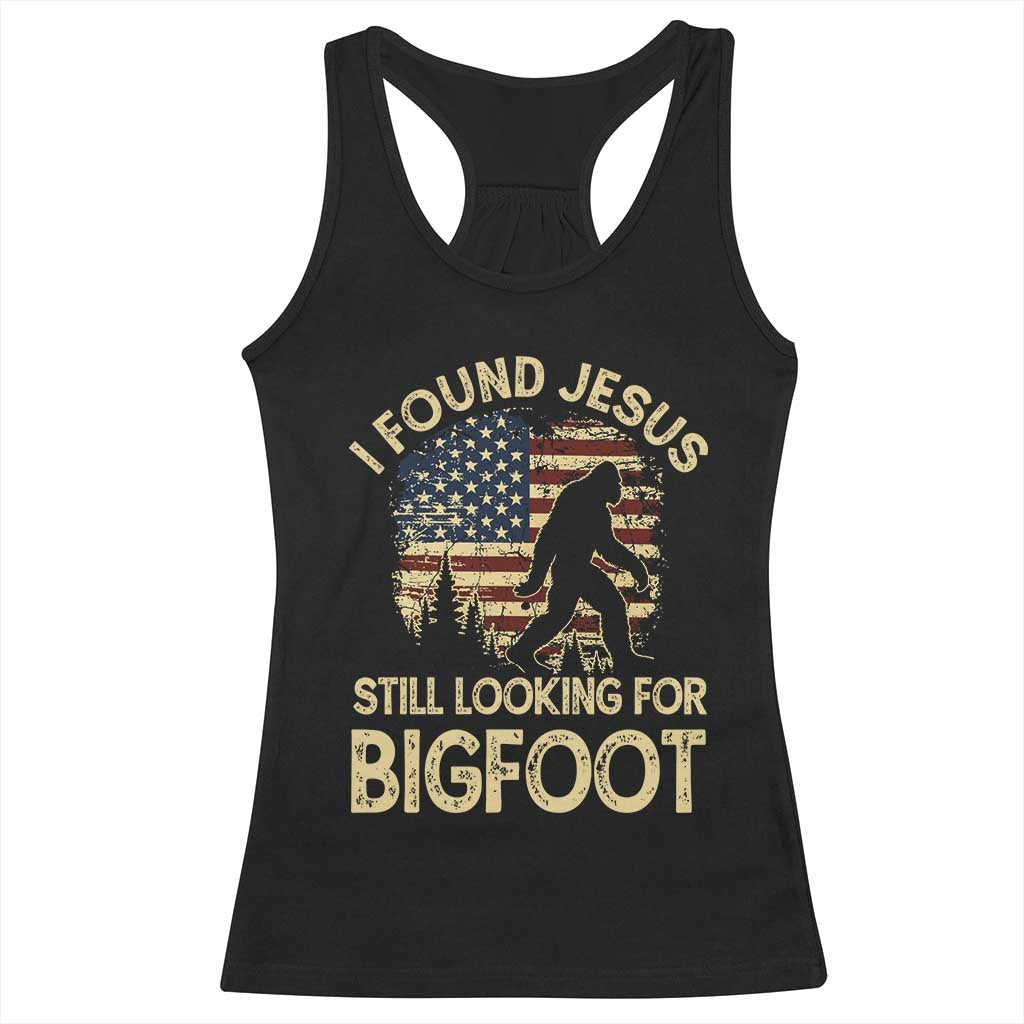 I Found Jesus Still Looking for Bigfoot Patriotic Racerback Tank Top American Flag Christian Religious Sasquatch Vintage