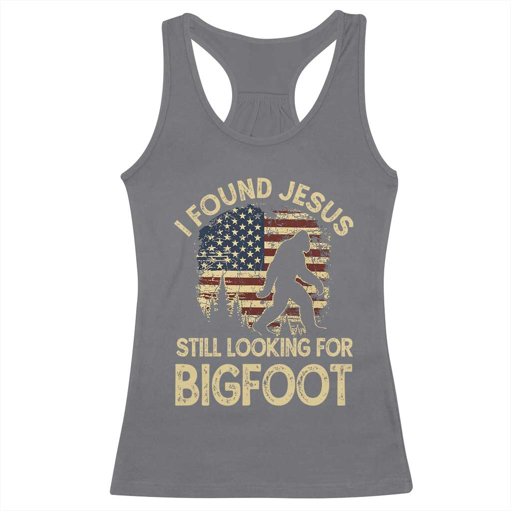 I Found Jesus Still Looking for Bigfoot Patriotic Racerback Tank Top American Flag Christian Religious Sasquatch Vintage