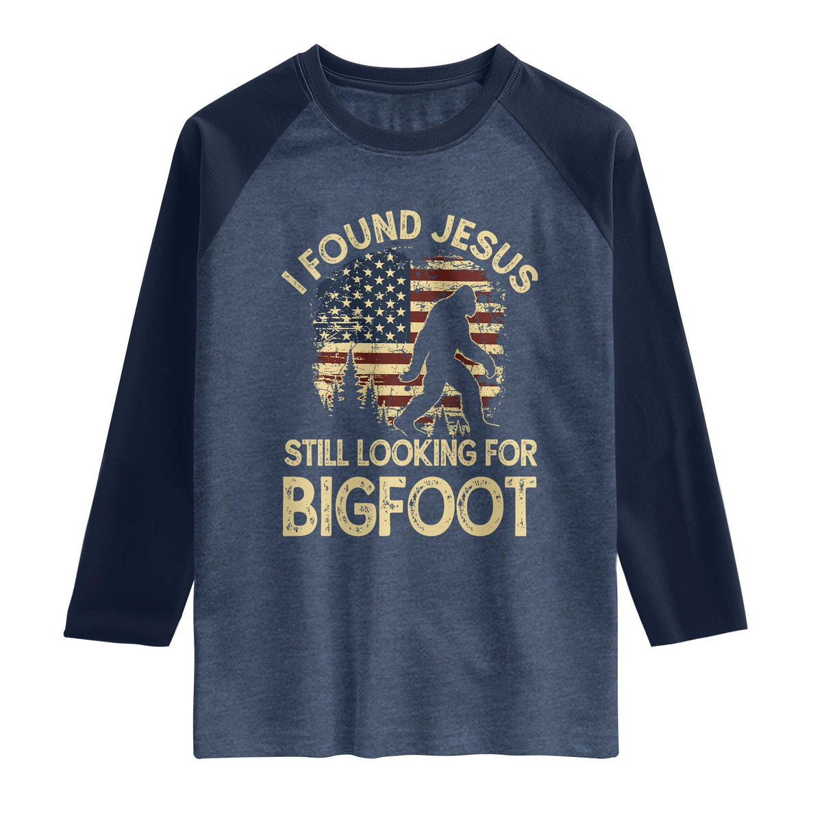 I Found Jesus Still Looking for Bigfoot Patriotic Raglan Shirt American Flag Christian Religious Sasquatch Vintage