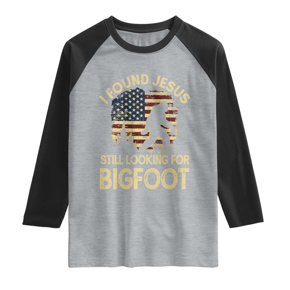 I Found Jesus Still Looking for Bigfoot Patriotic Raglan Shirt American Flag Christian Religious Sasquatch Vintage