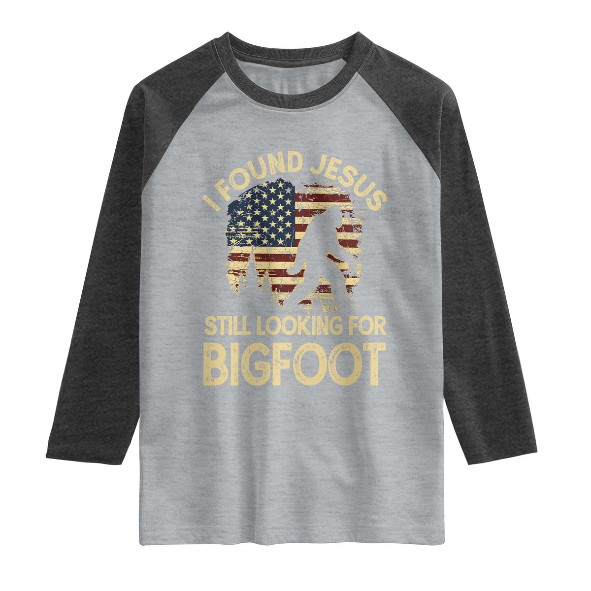 I Found Jesus Still Looking for Bigfoot Patriotic Raglan Shirt American Flag Christian Religious Sasquatch Vintage