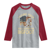 I Found Jesus Still Looking for Bigfoot Patriotic Raglan Shirt American Flag Christian Religious Sasquatch Vintage