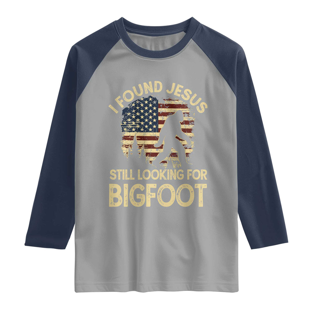 I Found Jesus Still Looking for Bigfoot Patriotic Raglan Shirt American Flag Christian Religious Sasquatch Vintage