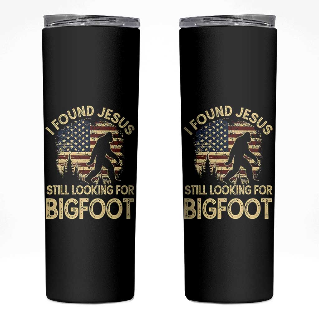 I Found Jesus Still Looking for Bigfoot Patriotic Skinny Tumbler American Flag Christian Religious Sasquatch Vintage