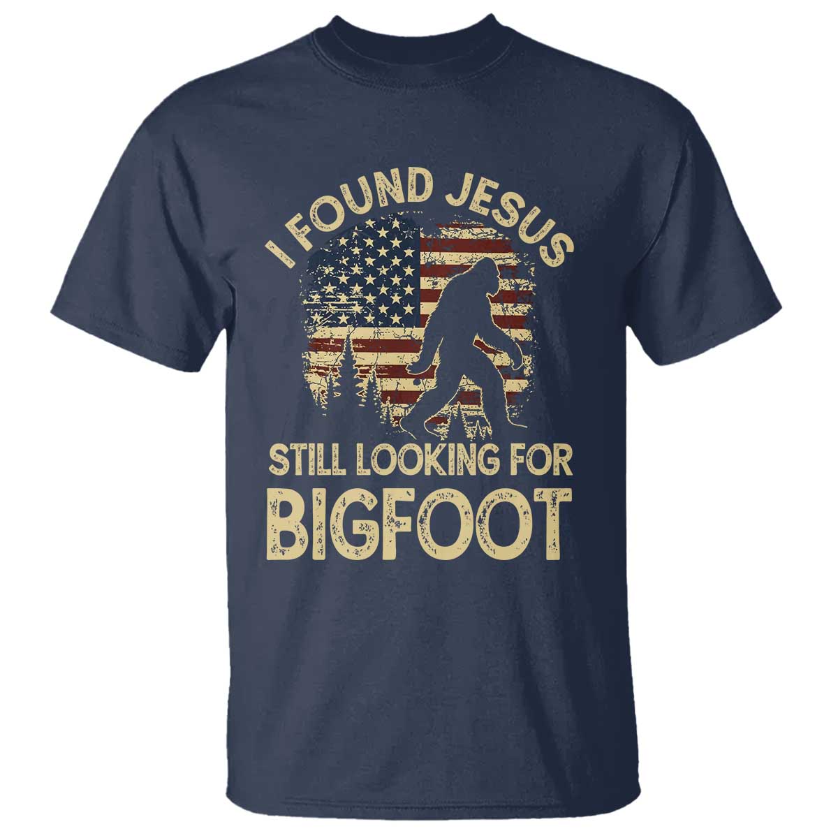 I Found Jesus Still Looking for Bigfoot Patriotic T Shirt American Flag Christian Religious Sasquatch Vintage