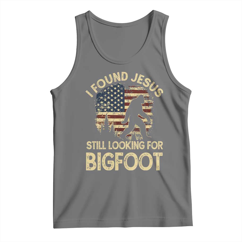 I Found Jesus Still Looking for Bigfoot Patriotic Tank Top American Flag Christian Religious Sasquatch Vintage