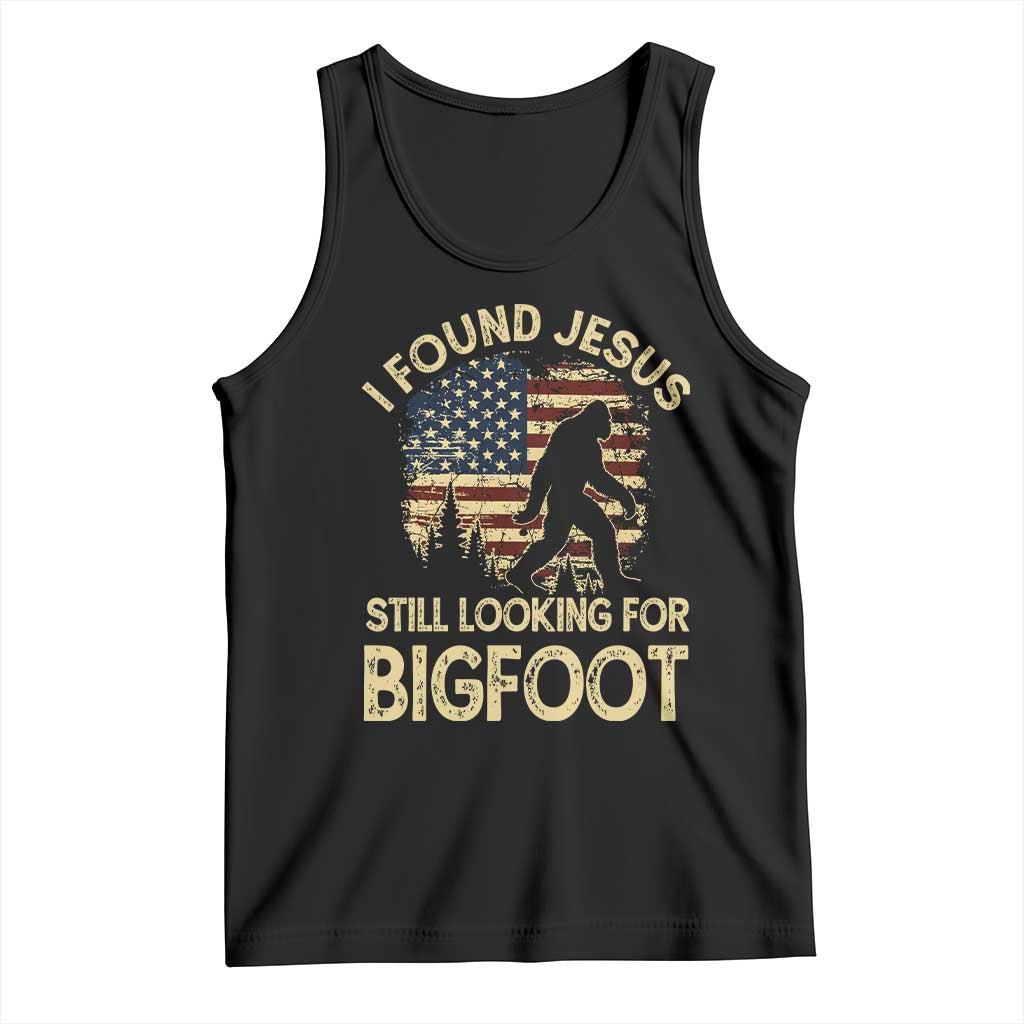 I Found Jesus Still Looking for Bigfoot Patriotic Tank Top American Flag Christian Religious Sasquatch Vintage