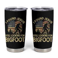 I Found Jesus Still Looking for Bigfoot Patriotic Tumbler Cup American Flag Christian Religious Sasquatch Vintage