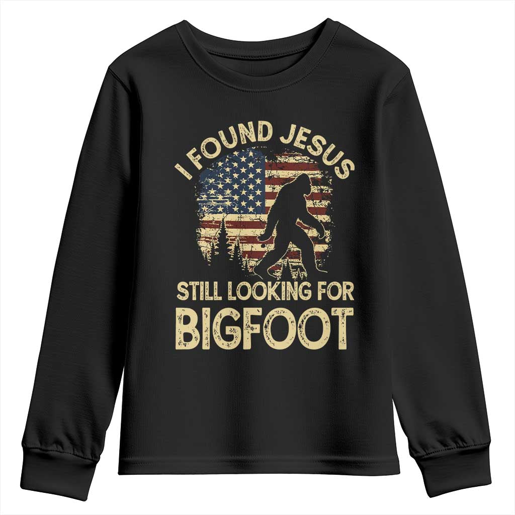 I Found Jesus Still Looking for Bigfoot Patriotic Youth Sweatshirt American Flag Christian Religious Sasquatch Vintage