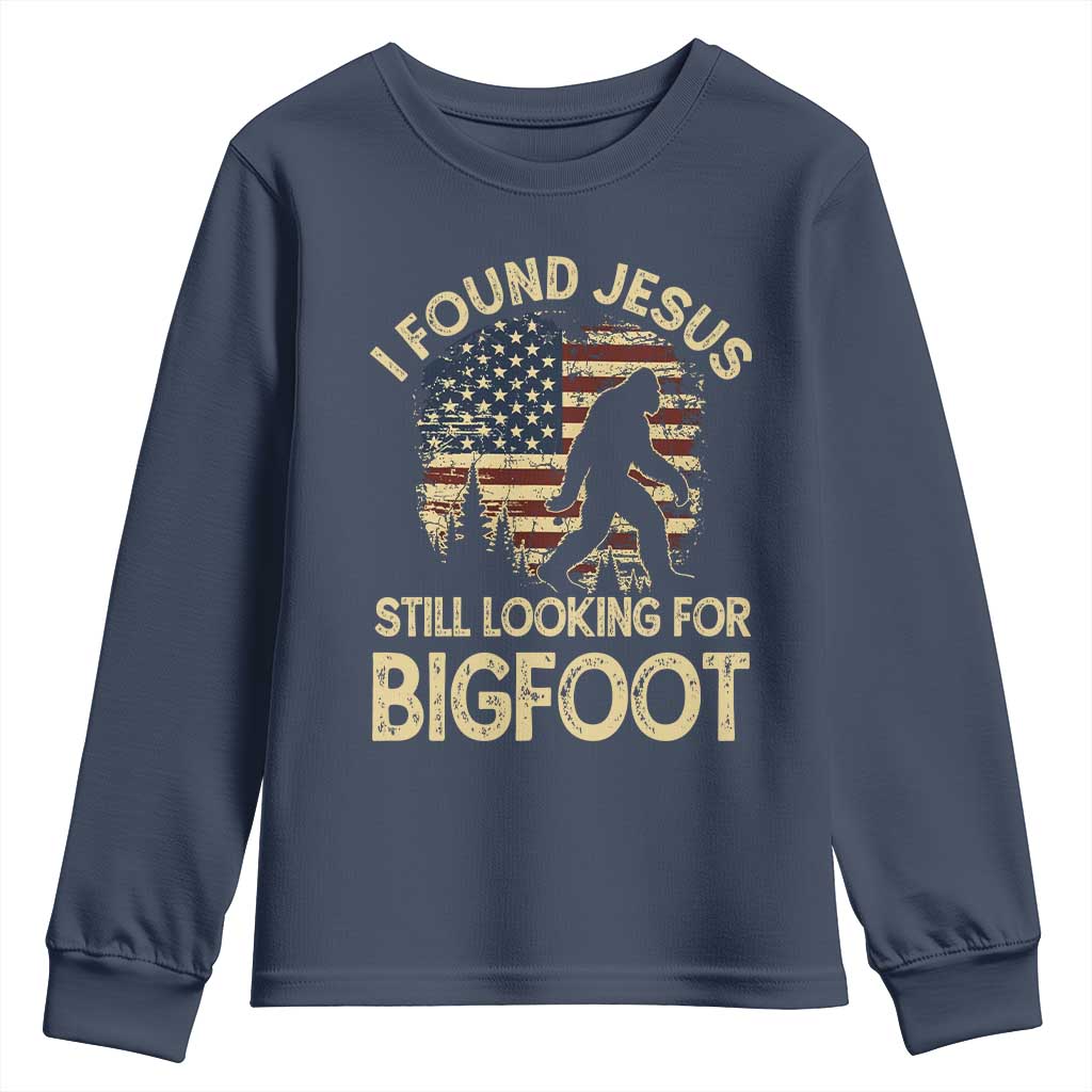 I Found Jesus Still Looking for Bigfoot Patriotic Youth Sweatshirt American Flag Christian Religious Sasquatch Vintage