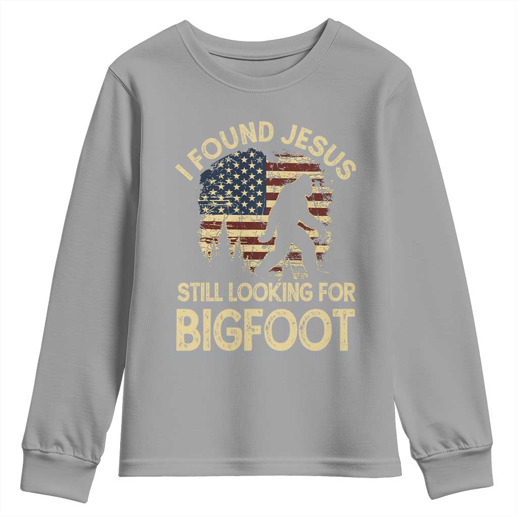 I Found Jesus Still Looking for Bigfoot Patriotic Youth Sweatshirt American Flag Christian Religious Sasquatch Vintage