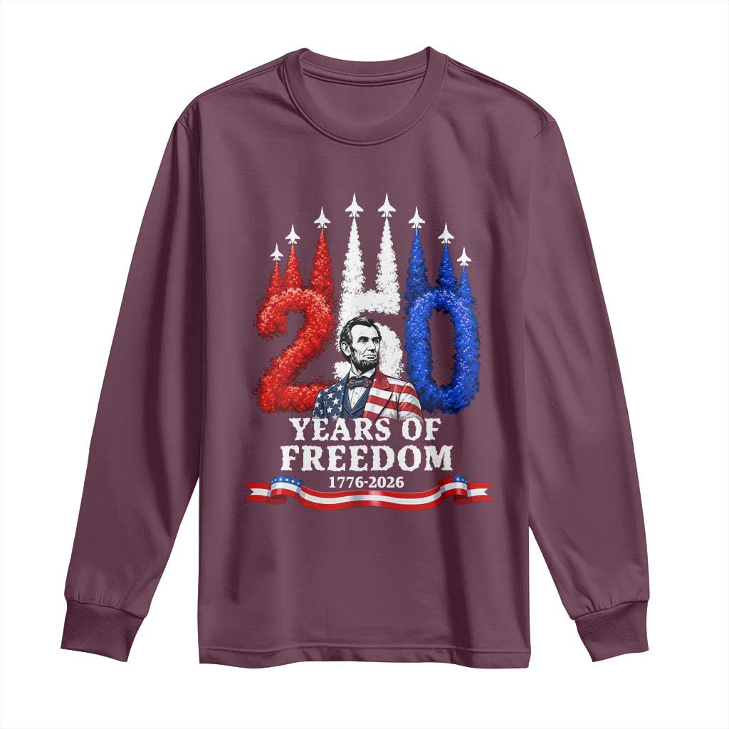 250 Years of Freedom Abraham Lincoln Patriotic Long Sleeve Shirt US Fighter Jets Red White and Blue 1776 to 2026 Semiquincentennial