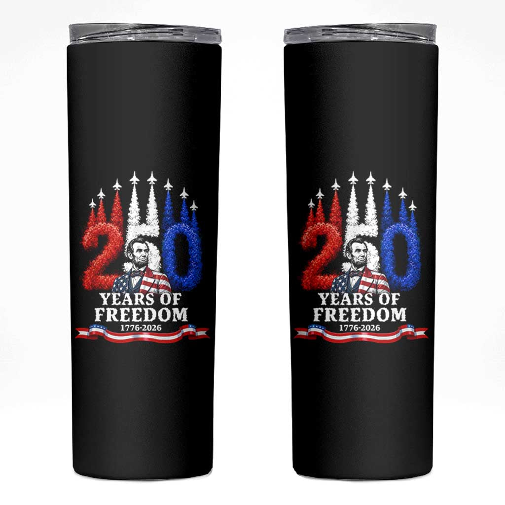 250 Years of Freedom Abraham Lincoln Patriotic Skinny Tumbler US Fighter Jets Red White and Blue 1776 to 2026 Semiquincentennial