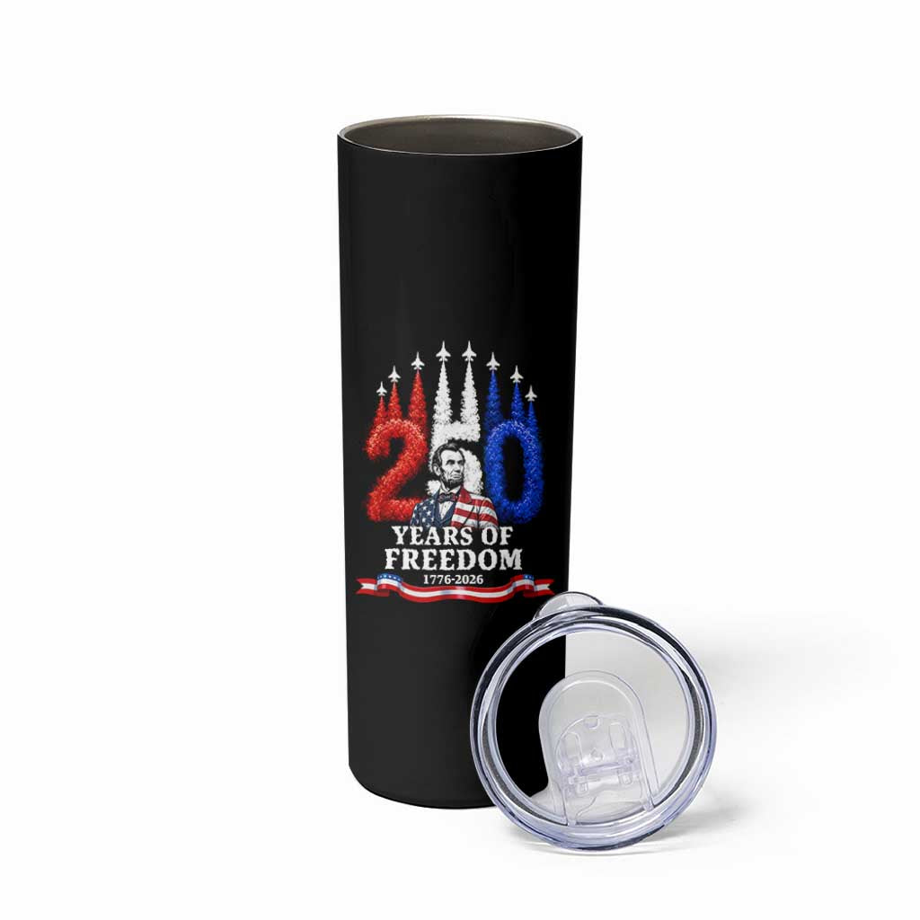 250 Years of Freedom Abraham Lincoln Patriotic Skinny Tumbler US Fighter Jets Red White and Blue 1776 to 2026 Semiquincentennial