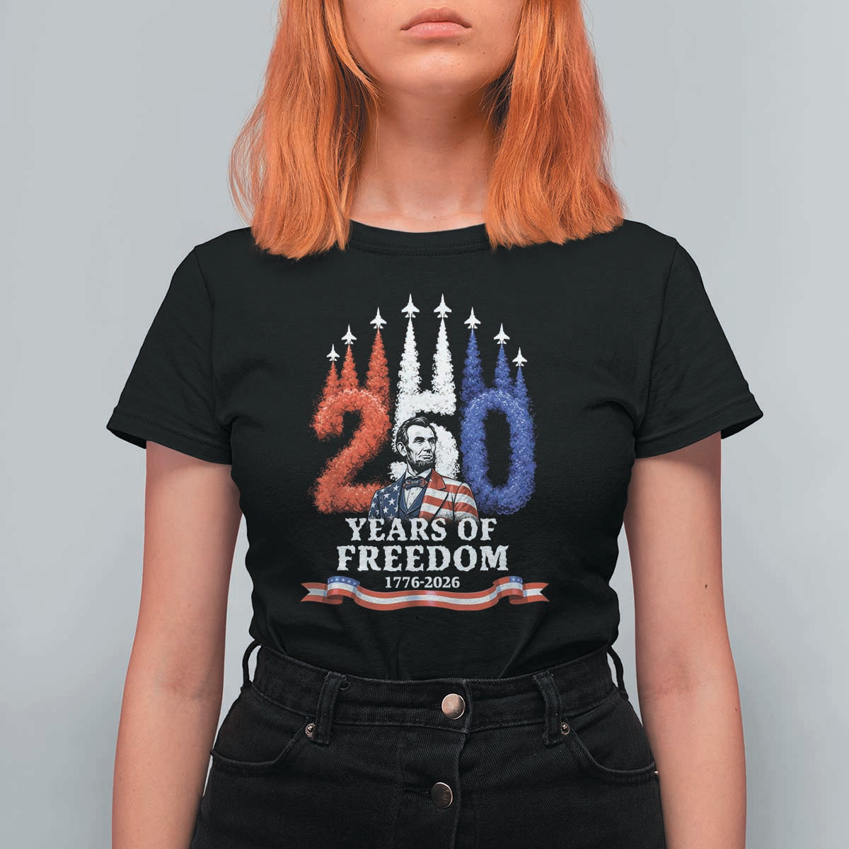 250 Years of Freedom Abraham Lincoln Patriotic T Shirt For Women US Fighter Jets Red White and Blue 1776 to 2026 Semiquincentennial