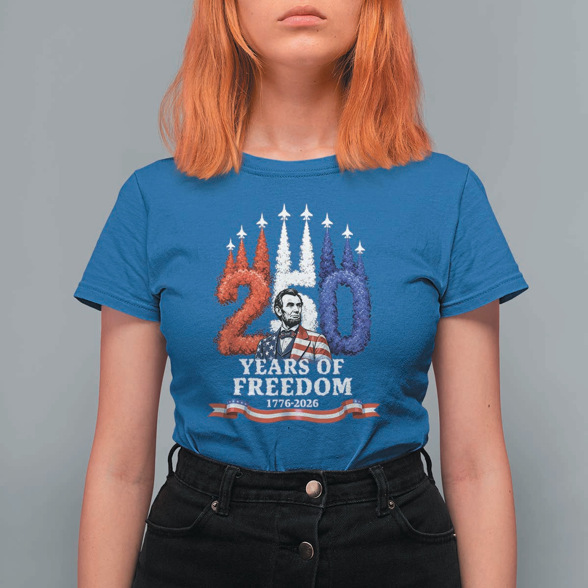 250 Years of Freedom Abraham Lincoln Patriotic T Shirt For Women US Fighter Jets Red White and Blue 1776 to 2026 Semiquincentennial