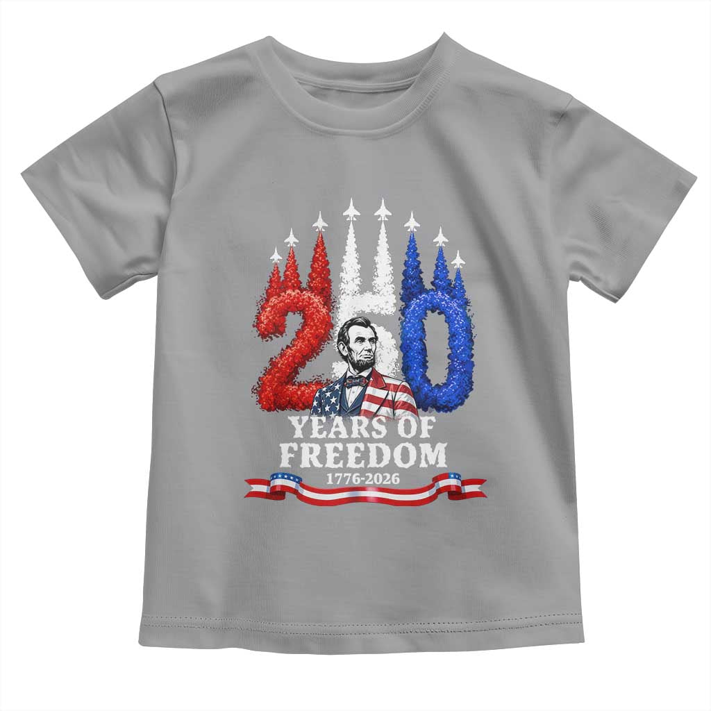 250 Years of Freedom Abraham Lincoln Patriotic Toddler T Shirt US Fighter Jets Red White and Blue 1776 to 2026 Semiquincentennial