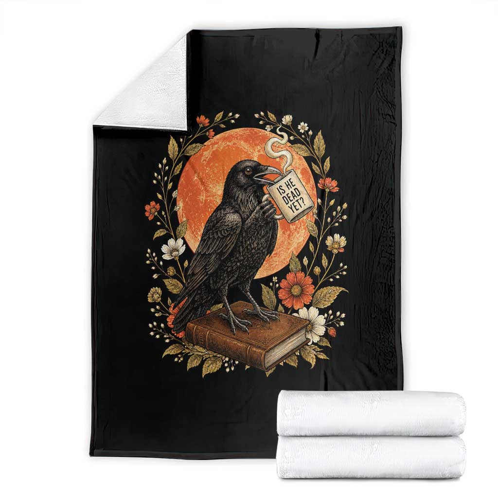 Is He Dead Yet Raven Drinking Coffee Throw Blanket Vintage Book Political Dark Humor