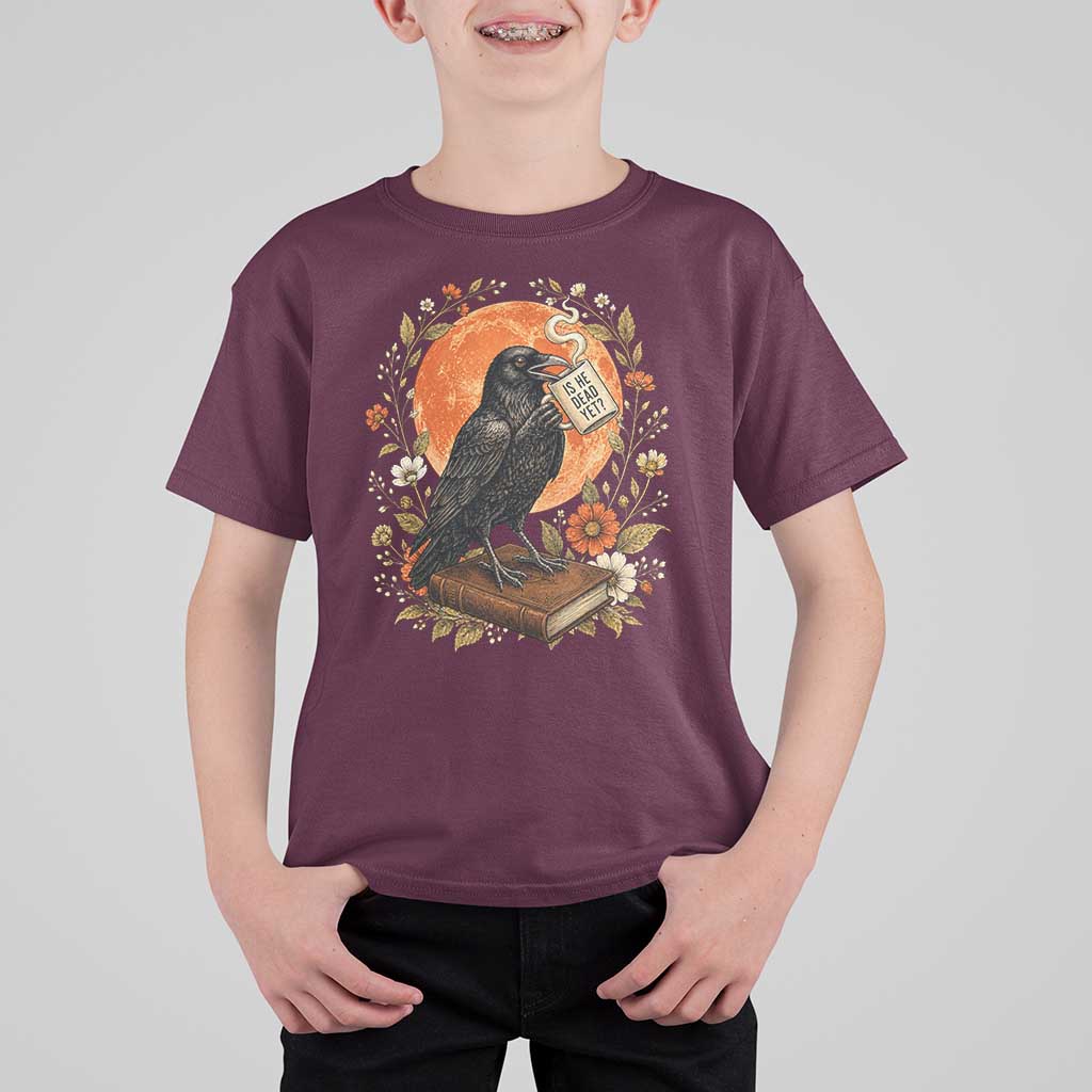 Is He Dead Yet Raven Drinking Coffee T Shirt For Kid Vintage Book Political Dark Humor