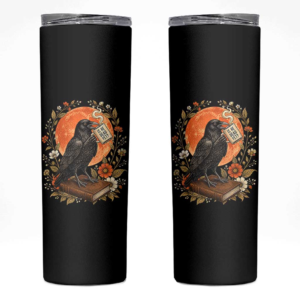 Is He Dead Yet Raven Drinking Coffee Skinny Tumbler Vintage Book Political Dark Humor