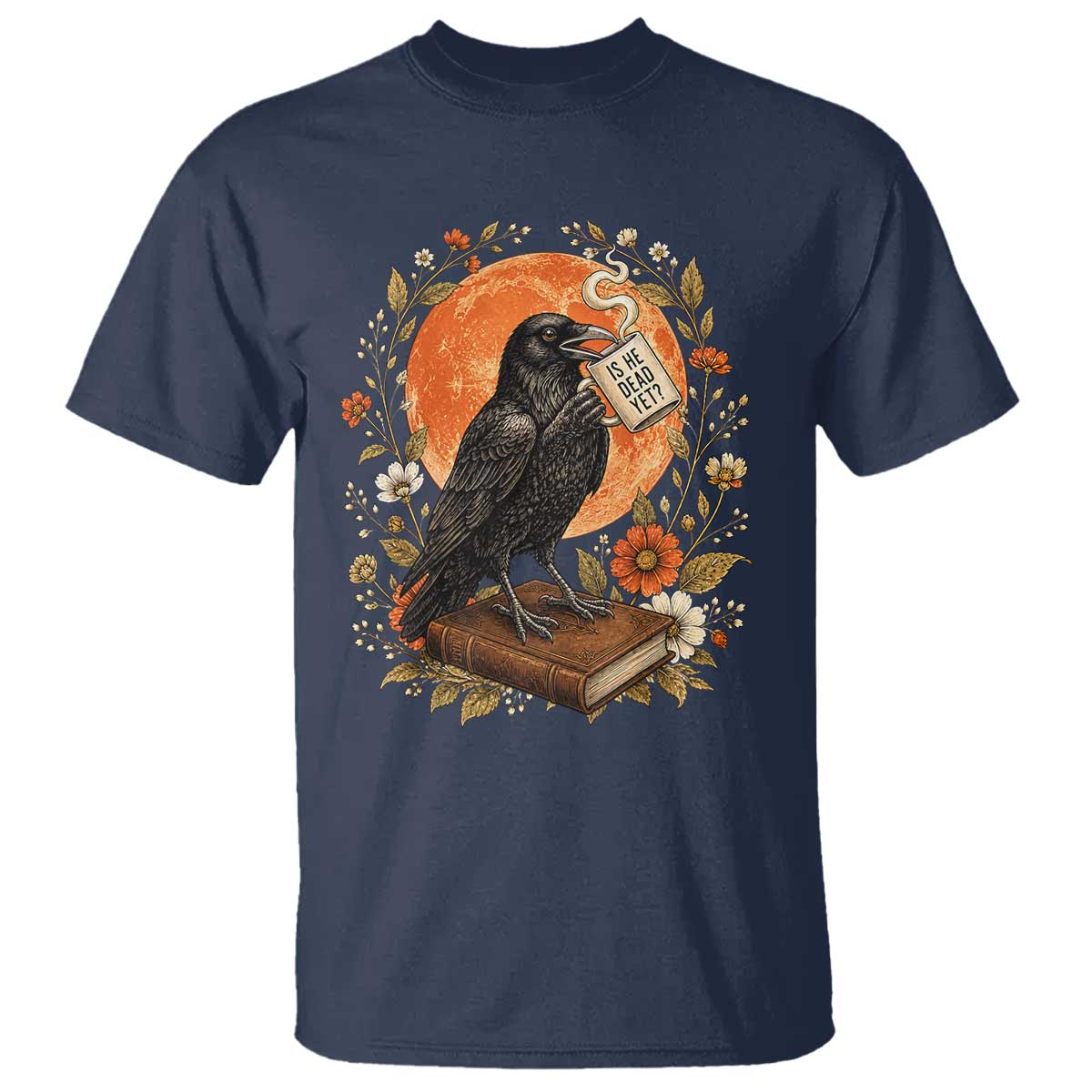 Is He Dead Yet Raven Drinking Coffee T Shirt Vintage Book Political Dark Humor